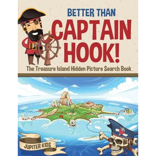 Better Than Captain Hook! The Treasure Island Hidden Picture Search Book - Paperback