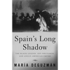 Spain's Long Shadow: The Black Legend, Off-Whiteness, and Anglo-American Empire - Paperback