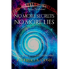 No More Secrets, No More Lies: A Handbook to Starseed Awakening - Paperback