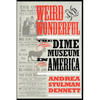 Weird and Wonderful: The Dime Museum in America - Paperback