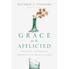 Grace for the Afflicted: A Clinical and Biblical Perspective on Mental Illness - Paperback
