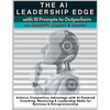 The AI Leadership Edge via ChatGPT, Copilot & Gemini with 111 Prompts to Outperform: Achieve Competitive Advantage with AI-Powered Coaching, Mentoring - Paperback