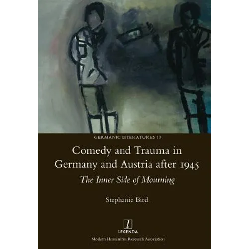 Comedy and Trauma in Germany and Austria After 1945: The Inner Side of Mourning - Paperback