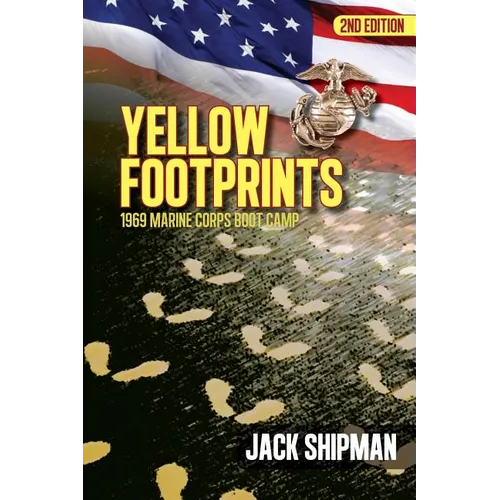 Yellow Footprints: 1969 Marine Corps Boot Camp 2nd Edition - Paperback