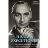 His Own Executioner: The Life of Nigel Balchin - Paperback
