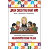 Learn Chess the Right Way: Book 1: Must-Know Checkmates - Paperback