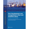Port Development and Competition in East and Southern Africa: Prospects and Challenges - Paperback