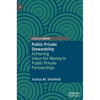 Public-Private Stewardship: Achieving Value-For-Money in Public-Private Partnerships - Hardcover
