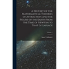 A History of the Mathematical Theories of Attraction and the Figure of the Earth From the Time of Newton to That of Laplace; Volume 1 - Hardcover
