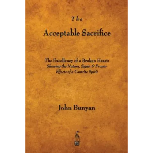 The Acceptable Sacrifice: The Excellency of a Broken Heart - Paperback