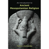 An Introduction to Ancient Mesopotamian Religion - Paperback