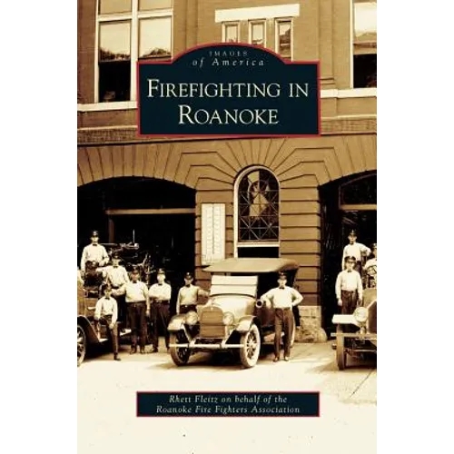 Firefighting in Roanoke - Hardcover