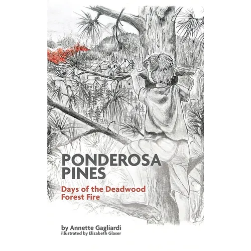Ponderosa Pines: Days of the Deadwood Forest Fire - Paperback