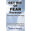 Get Rid of Fear Forever: Faith Over Fear - Paperback
