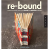 Re-Bound: Creating Handmade Books from Recycled and Repurposed Materials - Paperback