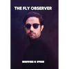 The Fly Observer - Hardcover