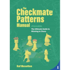 The Checkmate Patterns Manual: The Ultimate Guide to Winning in Chess - Hardcover