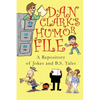 Dan Clark Humor Files: A Repository of Jokes and B.S. Tales - Paperback
