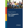 A Study Guide for Tom Stoppard's "Arcadia" - Paperback