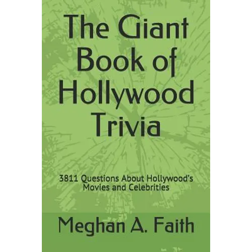 The Giant Book of Hollywood Trivia: 3811 Questions About Hollywood's Movies and Celebrities - Paperback