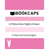 A Midsummer Nights Dream In Plain and Simple English (A Modern Translation and the Original Version) - Paperback