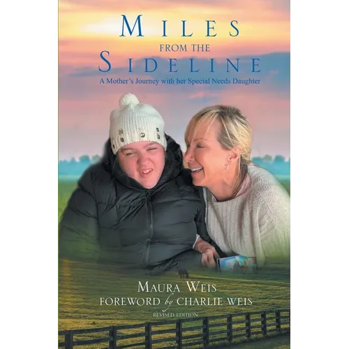 Miles From The Sideline: A Mother's Journey With Her Special Needs Daughter - Paperback