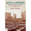 Autos and Progress: The Brazilian Search for Modernity - Paperback