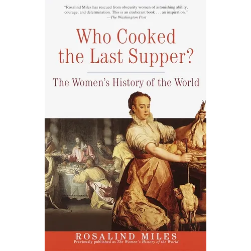 Who Cooked the Last Supper?: The Women's History of the World - Paperback