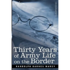 Thirty Years of Army Life on the Border - Paperback