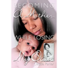 Becoming a Mother, While Losing My Own - Paperback