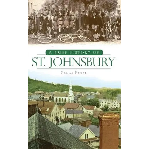 A Brief History of St. Johnsbury - Hardcover