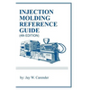 Injection Molding Reference Guide (4th EDITION) - Paperback