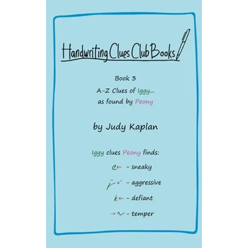 Handwriting Clues Club - Book 3: A-Z Clues of Iggy... as found by Peony - Hardcover