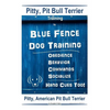 Pitty, Pit Bull Terrier Training By Blue Fence DOG Training, Obedience, Behavior, Commands, Socialize, Hand Cues Too Pitty: American Pit Bull Terrier - Paperback