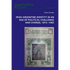 Irish-Argentine Identity in an Age of Political Challenge and Change, 1875-1983 - Paperback