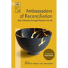 Ambassadors of Reconciliation: God's Mission through Missions for All - Paperback
