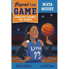 Beyond the Game: Maya Moore - Paperback