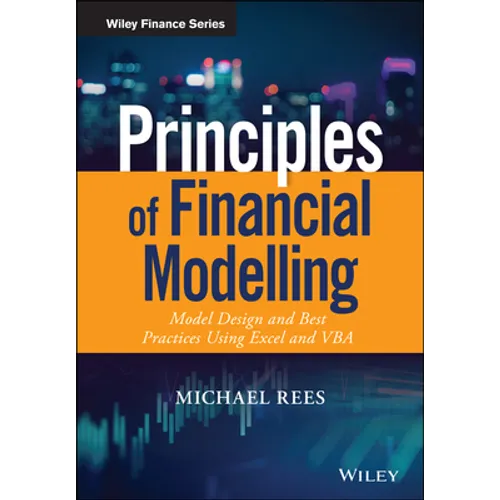Principles of Financial Modelling: Model Design and Best Practices Using Excel and VBA - Hardcover
