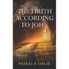 The Truth According to John: A Metaphysical Mystery of Revelation and Transformation - Paperback