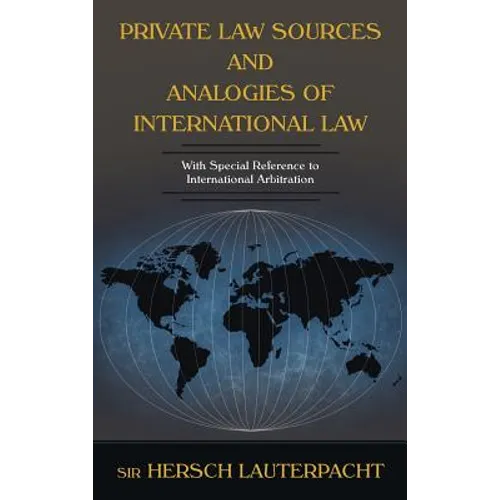 Private Law Sources and Analogies of International Law - Hardcover