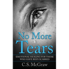 No More Tears: Emotional Healing For Those Who Have Been Scarred - Paperback