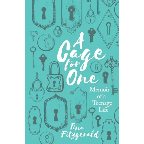 A Cage for One: Memoir of a Teenage Life - Paperback