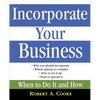 Incorporate Your Business: When to Do It and How - Paperback