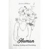 Human: Breaking, Healing and Flourishing - Paperback