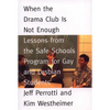 When the Drama Club is Not Enough: Lessons from the Safe Schools Program for Gay and Lesbian Students - Paperback