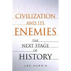 Civilization and Its Enemies: The Next Stage of History - Paperback
