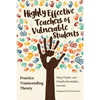 Highly Effective Teachers of Vulnerable Students: Practice Transcending Theory - Paperback