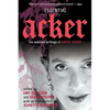 Essential Acker: The Selected Writings of Kathy Acker - Paperback