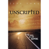 Unscripted: Sharing the Gospel as Life Happens: Sharing the Gospel as Life Happens - Paperback