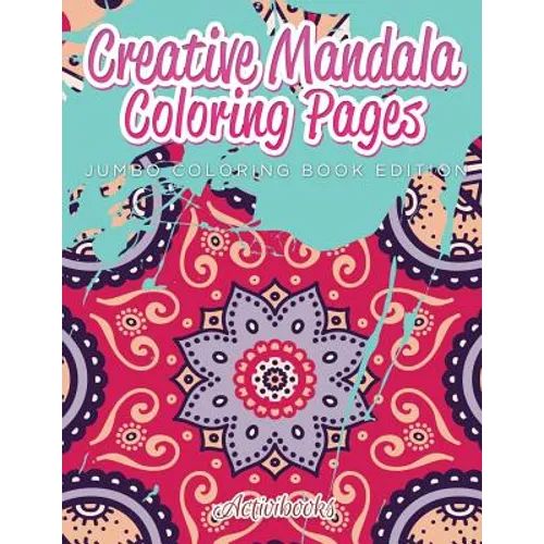 Creative Mandala Coloring Pages Jumbo Coloring Book Edition - Paperback